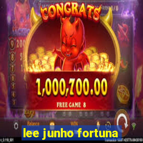 lee junho fortuna